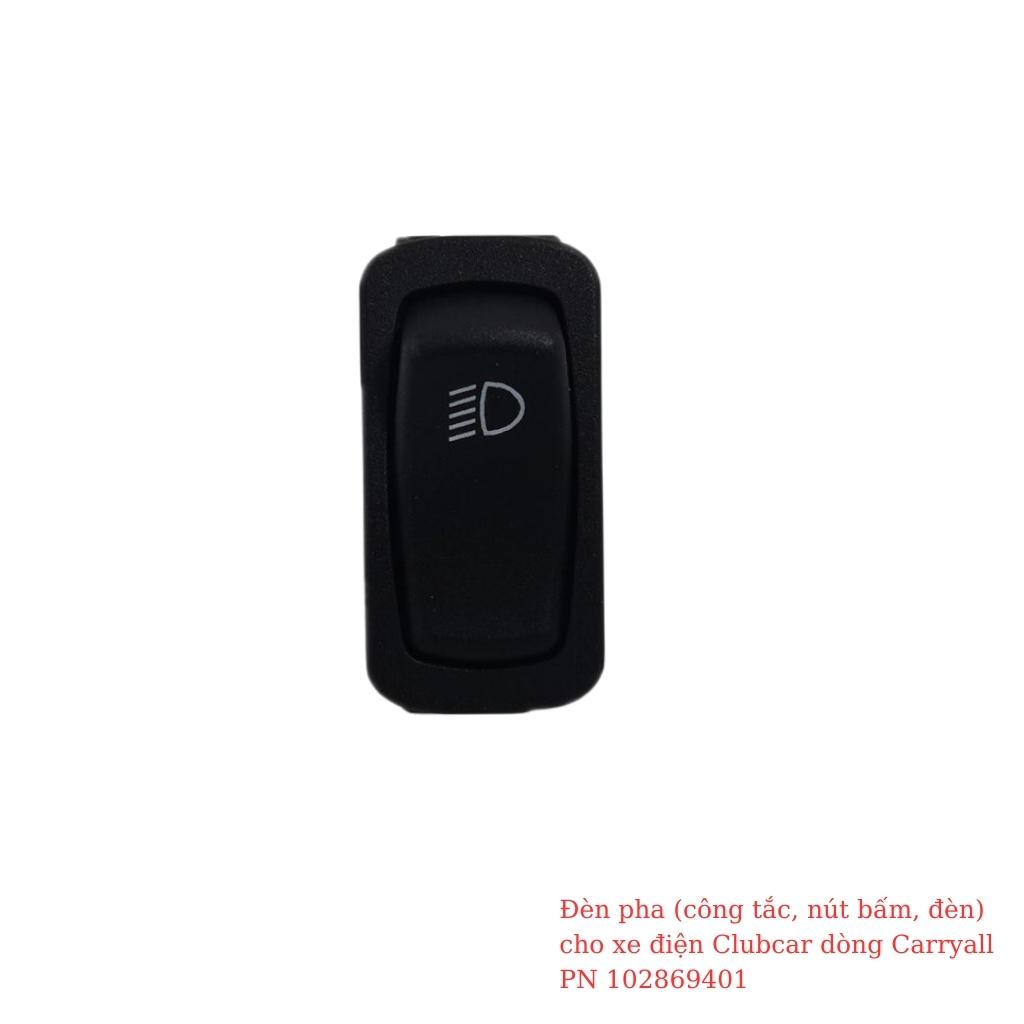 Đèn pha (công tắc nút bấm đèn) cho xe điện Club Car dòng Carryall PN 102869401 2 Đèn pha (công tắc nút bấm đèn) cho xe điện Club Car dòng Carryall PN 102869401 - Ảnh 2